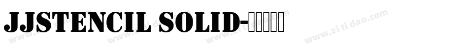 JJStencil Solid字体转换